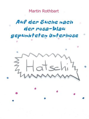 cover image of Auf der Suche nach der rosa-blau gepunkteten Unterhose